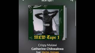 Crispy Malawi Catherine Chikwakwa ft Martse amp Homage [upl. by Jansson]