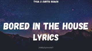 Tyga  Bored in the House Lyrics [upl. by Kenaz726]