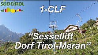 quotSessellift Dorf TirolMeranquot Panoramalift 1CLF AUGUST 2016 [upl. by Lorenz796]