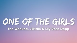 The Weeknd JENNIE amp Lily Rose Depp  One Of The Girls Lyrics  PeePop [upl. by Iluj384]