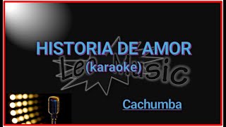 Cachumba  Historia de amor karaoke [upl. by Adnuahsor]