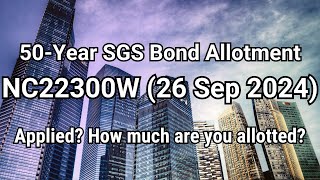 50Year SGS Bond NC22300W 26 Sep 2024 Allotment [upl. by Matta236]