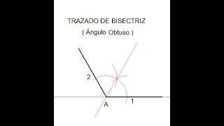 TRAZADO DE LA BISECTRIZ DE UN ÁNGULO OBTUSO [upl. by Larochelle]