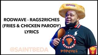 Rodwave  Rags2Riches fries amp Chicken Parody Lyrics [upl. by Nally137]