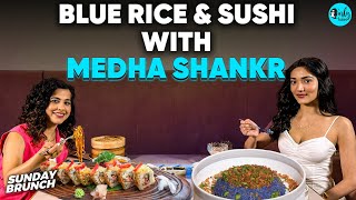 Sunday Brunch With Medha Shankr X Kamiya Jani At Shifuku  EP 142  Curly Tales [upl. by Rollo567]