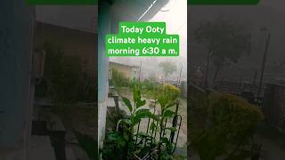 Today Ooty climate heavy rain ☔☔☔☔ shortsvideo [upl. by Suinuj]