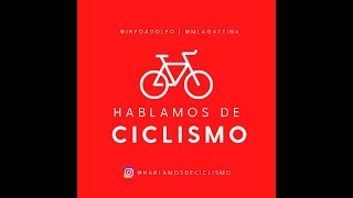 Hablamos de Ciclismo  Episodio 154 EN VIVO [upl. by Yks]