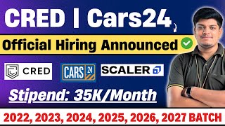 🔥3 OffCampus Official Hiring  Cred Cars24 Scaler  35K Stipend  2022 2023 2024 20252027 [upl. by Mychael]