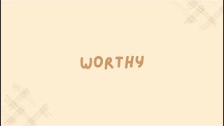 Worthy meaning  example [upl. by Nekcarb241]