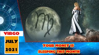 Virgos horoscope for July 2021 Your money is sleeping this month [upl. by Kra382]