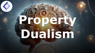 Property Dualism  Philosophy of Mind [upl. by Egiedan571]