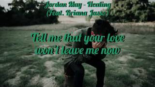 Jordan May  Healing Feat Briana Jasso with lyrics [upl. by Cohlette]