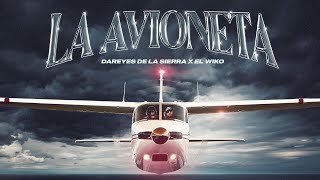 La Avioneta  Dareyes de la Sierra x El Wiko [upl. by Carn392]