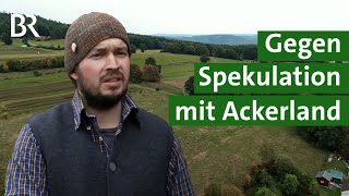 Preise steigen Wird Land kaufen für Bio Landwirte unmöglich wegen Spekulation  Unser Land  BR [upl. by Montague327]