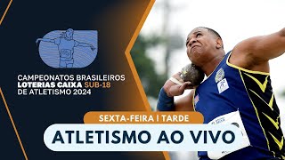 CAMPEONATO BRASILEIRO LOTERIAS CAIXA SUB18 DE ATLETISMO  2ª ETAPA  AO VIVO [upl. by Nohsyar]