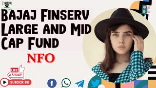 Bajaj Finserv Large and Mid Cap Fund  NFO finnaceknow [upl. by Aitnahs448]