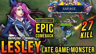 EPIC COMEBACK 27 Kills Lesley Perfect SAVAGE  Build Top 1 Global Lesley  MLBB [upl. by Rustin]