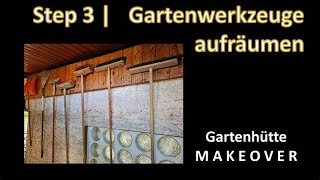 Gartenhütte Makeover  Step 3  Gartenwerkzeuge aufräumen  Gartengeräte aufhängen  besser nutzen [upl. by Grevera473]