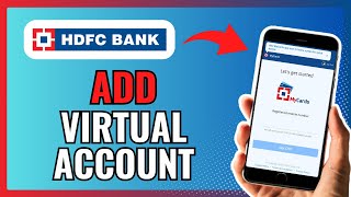 HOW TO ADD VIRTUAL ACCOUNT IN HDFC BANK 2024 [upl. by Yerrok]