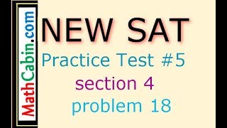 SAT Practice Test 5 Section 4 Problem 18 [upl. by Lali813]