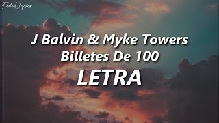 J Balvin Myke Towers  Billetes De 100 🔥 LETRA [upl. by Nuri]