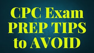 TOP 4 CPC EXAM PREP TIPS TO AVOID [upl. by January]