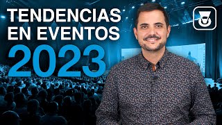 Las TENDENCIAS en EVENTOS 2023  Organización y Producción Técnica [upl. by Doralia]