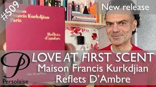 Maison Francis Kurkdjian Reflets DAmbre perfume review on Persolaise Love At First Scent ep 509 [upl. by Ajssatan]