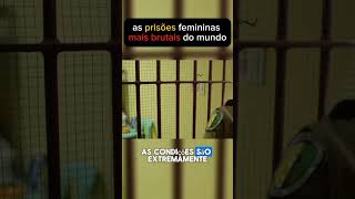 As prisões femininas mais brutais do mundo curiosidades prison [upl. by Emilia]