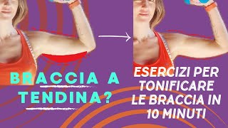 Esercizi per le braccia toniche in 10 minuti Niente braccia a tendina [upl. by Tish]