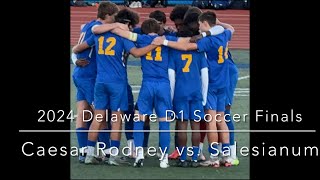 Caesar Rodney Stuns Salesianum 2024 Delaware High School Soccer Finals Goal Highlights [upl. by Elrahc]