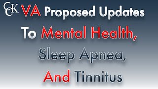 VA Proposed Updates to Sleep Apnea Mental Health Tinnitus VA Ratings [upl. by Akerdna]