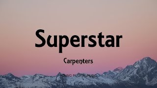 Carpenters  Superstar Lyrics [upl. by Moria]