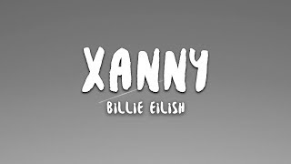 Billie Eilish  xanny Lyrics [upl. by Ydda643]