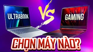 Laptop Gaming vs Laptop Ultrabook nên chọn máy nào  Rất ĐƠN GIẢN nhưng không phải ai cũng biết [upl. by Anawqahs]