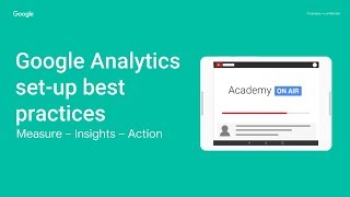 Academy on Air Google Analytics set up best practices 091318 [upl. by Kopple]