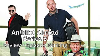 An Idiot Abroad Series 3 Review  Episode Ranking [upl. by Nnylav221]