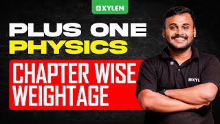 Plus One Physics  Chapter Wise Weightage  Xylem Plus One [upl. by Noivart]