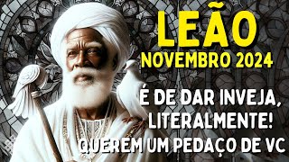 LEÃO Novembro 24♌ DE ARREPIAR QUALQUER UM😱 TODOS QUEREM UM PEDACINHO TEU🔥AS COBRAS CAINDO UM POR UM [upl. by Morita]