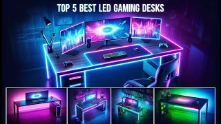 The Top 5 Best LED Gaming Desks [upl. by Chuu]