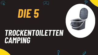 Die 5 Besten Trockentoiletten Camping Test 2024 [upl. by Ortensia]