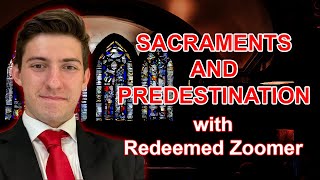 Redeemed Zoomer on Catholicism Sacraments and Predestination redeemedzoomer6053 [upl. by Alda243]