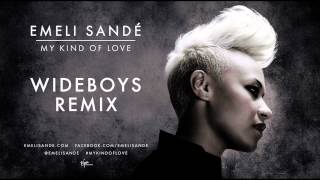 Emeli Sandé  My Kind of Love Wideboys Remix [upl. by Natsyrk]