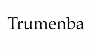 How to Pronounce Trumenba [upl. by Inahteb]