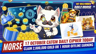 17 October CATGM Daily Cipher Today⚡️CAT GOLD MINER OFFICIAL [upl. by Lashond]