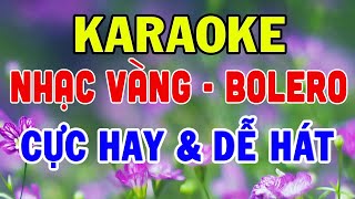 KARAOKE Liên Khúc Nhạc Vàng  Bolero  Trữ Tình Karaoke Dễ Hát Nhất  Nhạc Sống Karaoke [upl. by Malcolm]