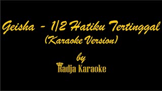 Geisha  Setengah Hatiku Tertinggal Karaoke With Lyrics HD [upl. by Magocsi]