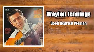 Good Hearted Woman  Waylon Jennings [upl. by Aisel366]