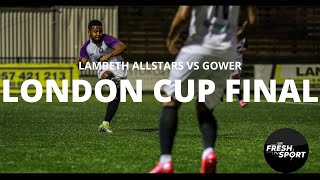 URFRESHTV SPORT LAMBETH ALLSTARS VS GOWER LONDON CUP FINAL [upl. by Marlee]