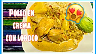 POLLO EN CREMA CON LOROCO RECETAS CHAPINAS COMO HACER un ricoPOLLO EN CREMA Pollo con Loroco [upl. by Hardden]